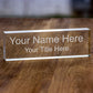 Premium Custom Laser Etched Nameplate - Clear Acrylic Block